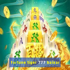 fortune tiger 777 baixar